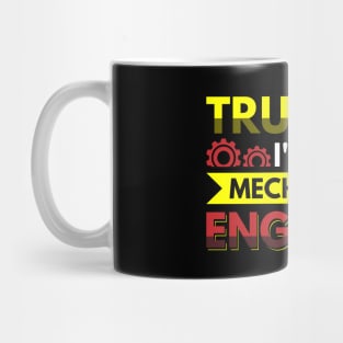 Trust me I'm a mechanical engineer Mug
